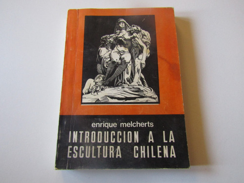 Introduccion A La Escultura En Chile Enrique Melcherts