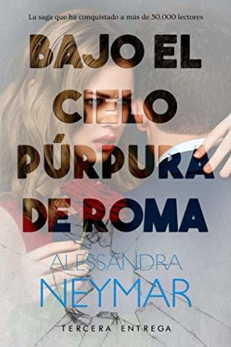 Libro : Bajo El Cielo Purpura De Roma Colapso - Neymar,...