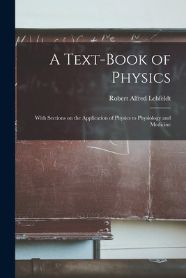 Libro A Text-book Of Physics: With Sections On The Applic...