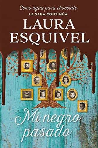 Mi Negro Pasado Como Agua Para Chocolate 2 Mi Pasado Oscuro 