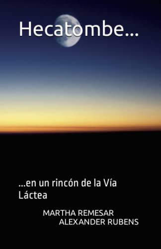 Hecatombe  :  En Un Rincon De La Via Lactea