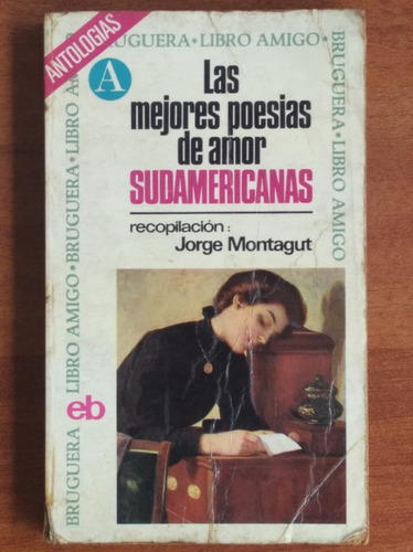 Las Mejores Poesias De Amor Sudamericanas / Jorge Montagut