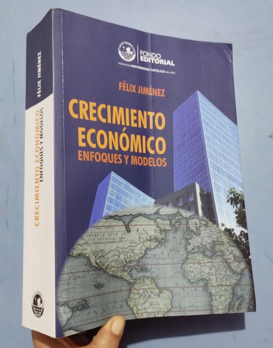 Libro Crecimiento Economico Enfoques Y Modelos Felix Jimenez