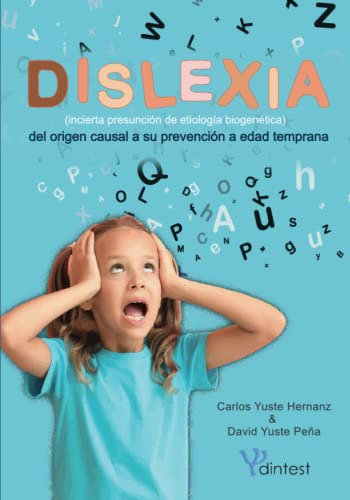 Dislexia: Del Origen Causal A Su Prevencion A Edad Temprana