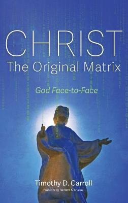 Libro Christ-the Original Matrix - Timothy D Carroll