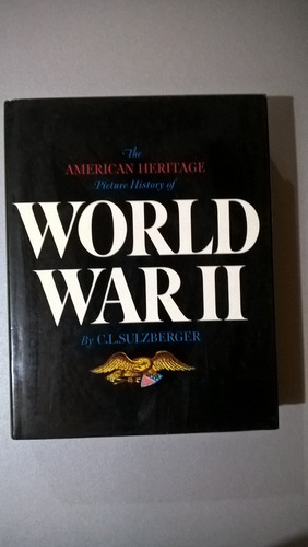 American Heritage Picture History Of World War Ii Sulzberger