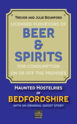 Libro Beer And Spirits: Haunted Hostelries Of Bedfordshir...