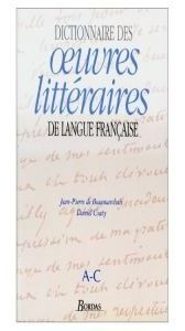 (a-c).dictionnaire Des Oeuvres Litteraires Langue Francaise