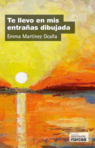 Te Llevo En Mis Entrañas Dibujada - Emma Martínez Ocaña