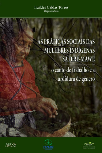 As Práticas Sociais Das Mulheres Indígenas Sateré-mawé