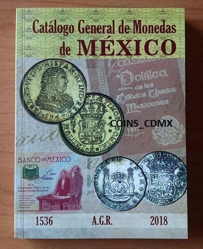 Catalogo General De Monedas De Mexico 2018 A G R Libro Nuevo