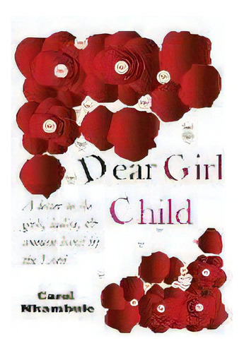 Dear Girl Child, De Carol Nkambule. Editorial Kingdom Anchored, Tapa Blanda En Inglés
