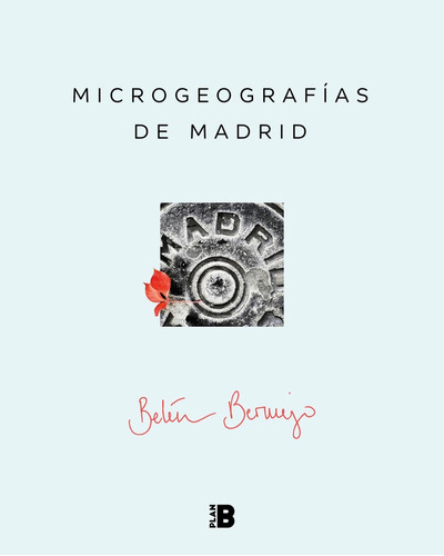 Microgeografãâas De Madrid, De Bermejo, Belén. Editorial Plan B (ediciones B), Tapa Blanda En Español