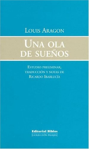 Una Ola De Sueños - Louis Aragon - Biblos