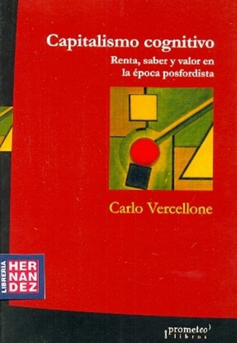 Capitalismo Cognitivo - Vercellone, Carlo, De Vercellone, Carlo. Editorial Prometeo Libros En Español