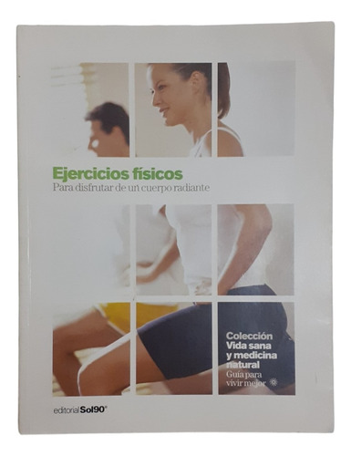 Ejercicios Físicos Para Disfrutar De Un Cuerpo Radiante