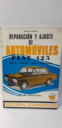 Reparacion Y Ajuste De Automoviles Fiat 125 -nestor Valdivia