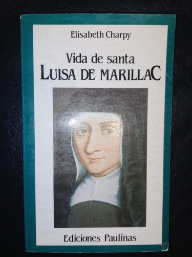 Libro Vida De Santa Luisa De Marillac Elisabeth Charpy