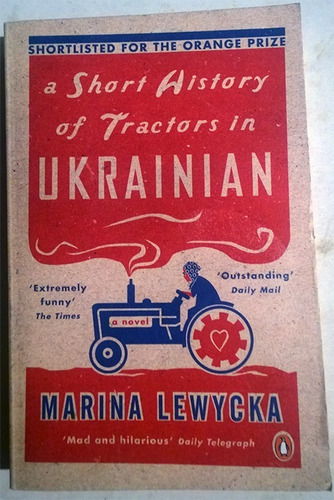 Marina Lewycka : A Short History Of Tractors In Ukrainian