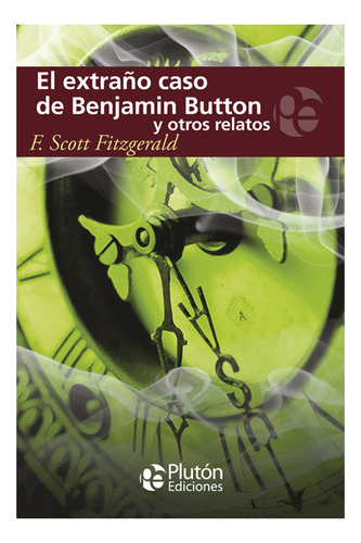 Extraño Caso De Benjamin Button - Scott Fitzgerald - Plutón