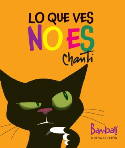 Lo Que Ves, No Es - Chanti - Bambalí Ediciones