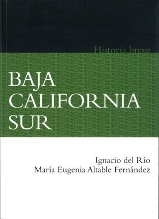 Libro Breve Historia De Baja California Sur - Rio, Ignaci...