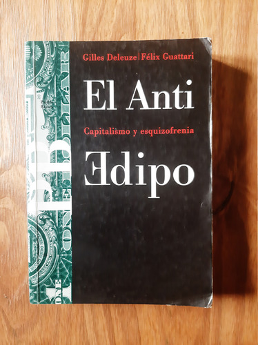 El Anti Edipo  Félix Guattari Y Gilles Deleuze - Ed. Paidós