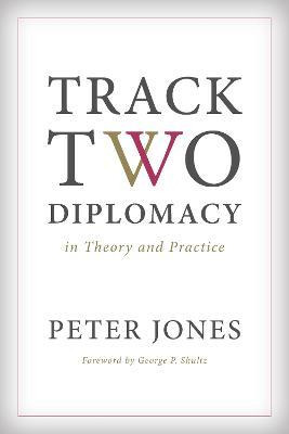 Libro Track Two Diplomacy In Theory And Practice - Peter ...