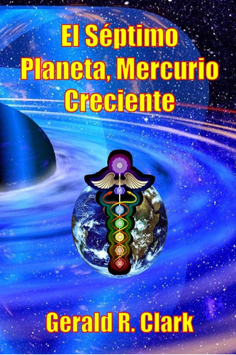 Libro: El Séptimo Planeta, Mercurio Creciente (spanish