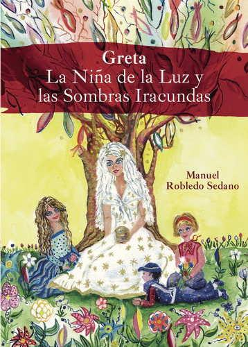 Greta La Niña de la Luz y las Sombras Iracundas, de Robledo Sedano  Manuel.. Grupo Editorial Círculo Rojo SL, tapa blanda, edición 1.0 en español