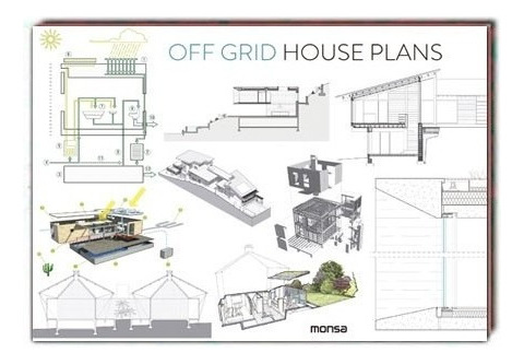 Off Grid. House Plans. Libro. Planos Hogares Fuera De La Red