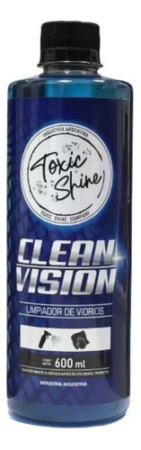 Toxic Shine Clean Vision Limpia Vidrios Antiempañante 600ml