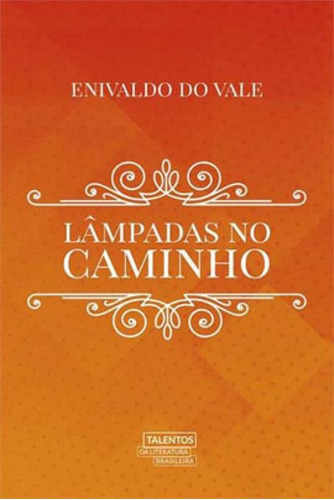 Lâmpadas No Caminho, De Vale, Enivaldo Do. Editora Talentos Da Literatura Brasileira, Capa Mole, Edição 1ª Edição - 2019 Em Português