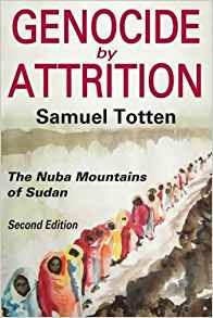 Genocide By Attrition The Nuba Mountains Of Sudan (genocide 