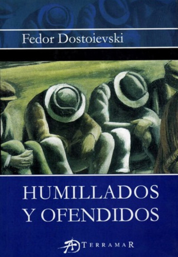 Humillados Y Ofendidos