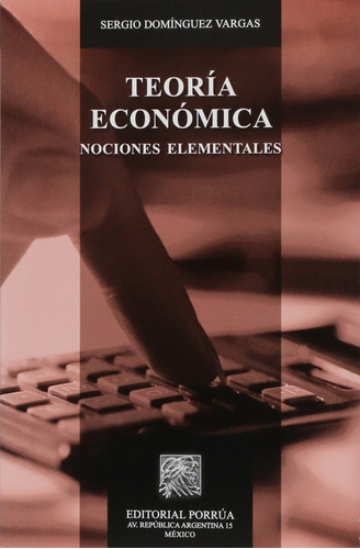 Teoría Económica, De Domínguez Vargas, Sergio. Editorial Porrúa México En Español