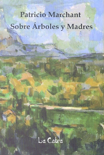 Sobre Árboles Y Madres - Marchant, Patricio