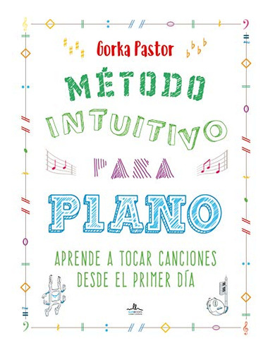 Metodo Intuitivo Para Piano - Pastor Gorka