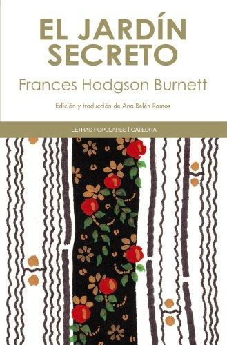 El Jardãân Secreto, De Burnett, Frances Hodgson. Editorial Ediciones Cátedra, Tapa Blanda En Español