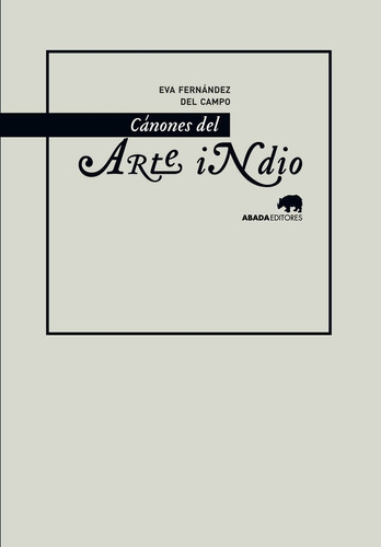 Cãâ¡nones De Arte Indio, De Fernández Del Campo Barbadillo, Eva. Editorial Abada Editores, Tapa Blanda En Español