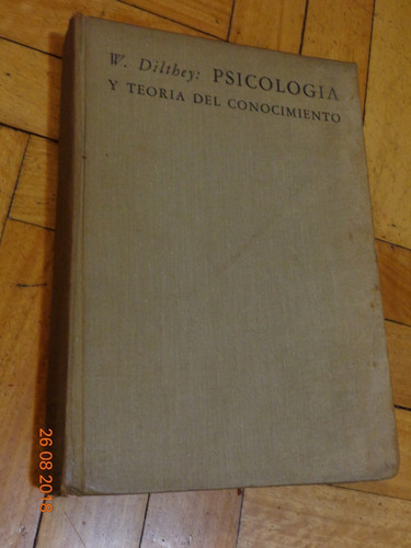 W. Dilthey Psicología Y Teoría Del Conocimiento. Tapa Dura