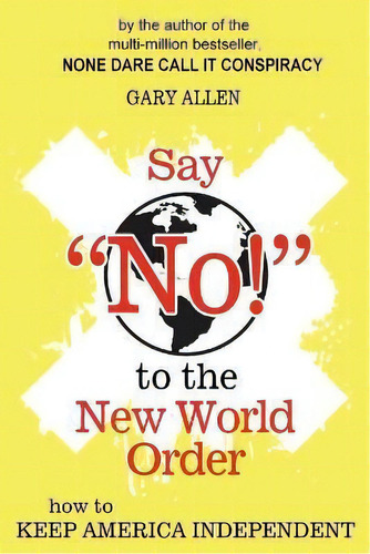 Say No! To The New World Order, De Gary Allen. Editorial Dauphin Publications, Tapa Blanda En Inglés