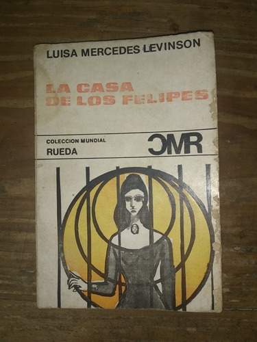 La Casa De Los Felipes - Luisa Mercedes Levinson. Rueda
