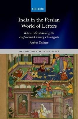 Libro India In The Persian World Of Letters : Khan-i Arzu...