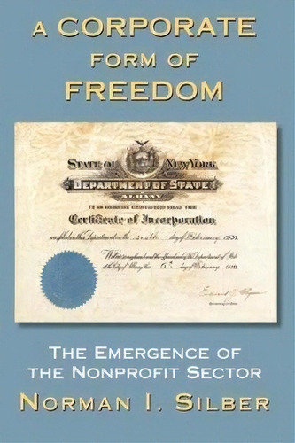A Corporate Form Of Freedom, De Norman Isaac Silber. Editorial Taylor Francis Inc, Tapa Blanda En Inglés