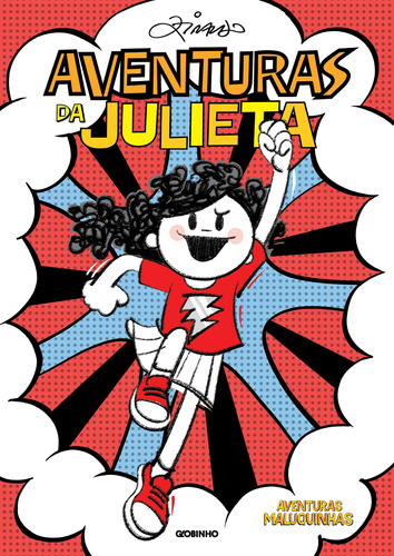 Aventuras de Julieta, de Ziraldo. Editora Globo S/A, capa mole em português, 2017