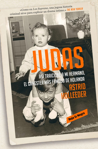 Judas: Así traicioné a mi hermano, el gángster más famoso de Holanda, de Holleeder, Astrid. Serie Ah imp Editorial Reservoir Books, tapa blanda en español, 2019