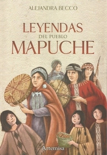 Leyendas Del Pueblo Mapuche - Becco, Alejandra