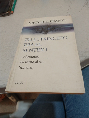 Viktor E Frankl En El Principio Era El Sentido