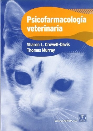 Crowell - Davis: Psico Farmacologia Veterinaria